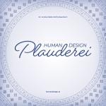 Die aktuelle Human Design Plauderei im Podcast